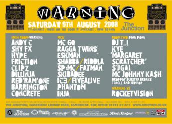 WARNING FLYER 09TH AUGUST, 08 @ THE JUNCTION CAMBRIDGE